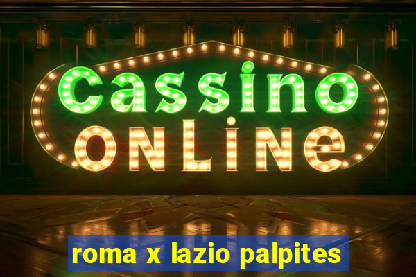 roma x lazio palpites